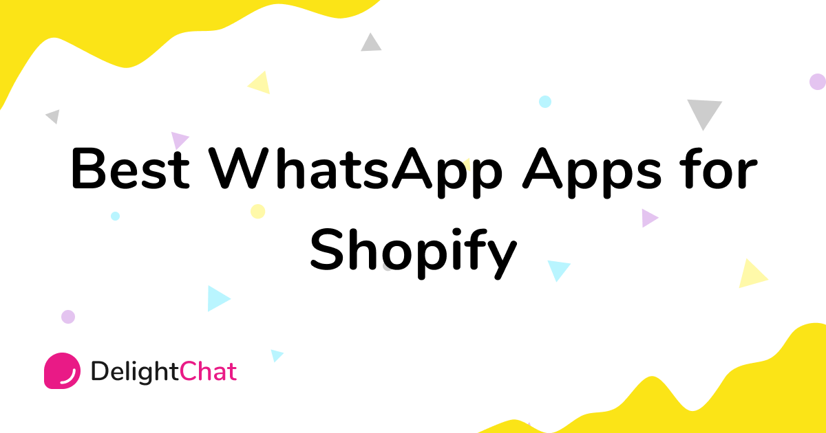 13 Best WhatsApp Apps for Shopify in 2024